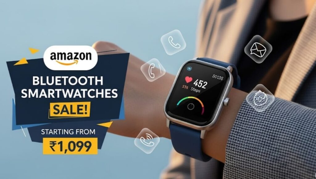 सिर्फ ₹1,099 से शुरू, ये Bluetooth Smartwatch बनाएं फिटनेस और फैशन दोनों को सुपरहिट, Amazon Sale की बेस्ट डील्स Bluetooth Smartwatch Under 1.1K Amazon Sale