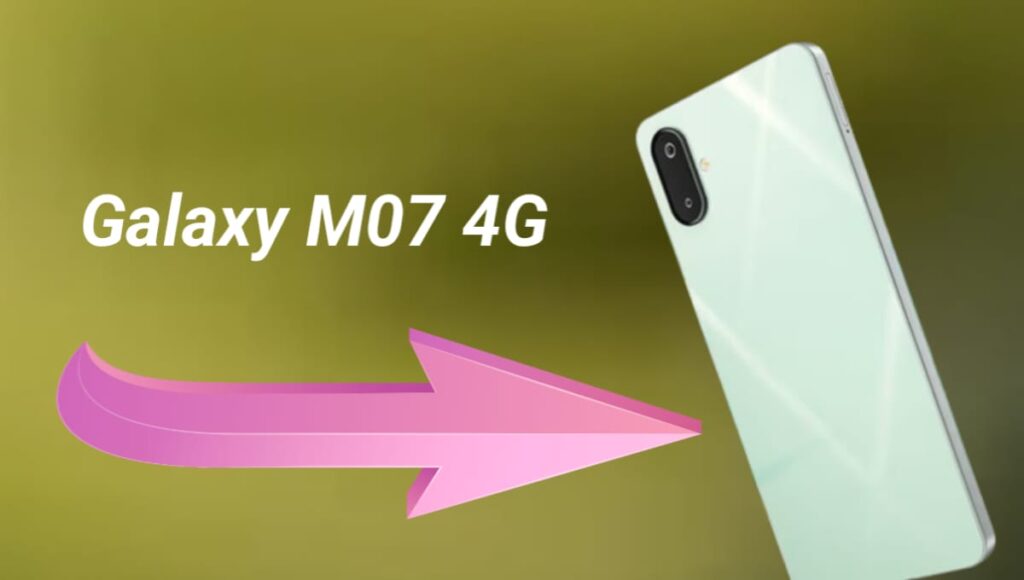 सिर्फ 9 हज़ार से भी कम में Samsung का नया धमाका, Galaxy M07 4G के जबरदस्त फीचर्स लीक Galaxy M07 4G Launching Soon