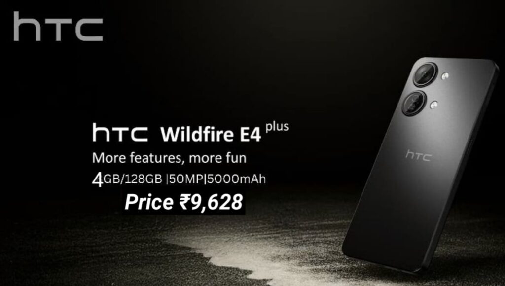 HTC Wildfire E4 Plus लॉन्च: 50MP कैमरा, 5000mAh बैटरी और दमदार फीचर्स, कीमत 9,600 रुपये से कम HTC Wildfire E4 Plus Price THB 3599