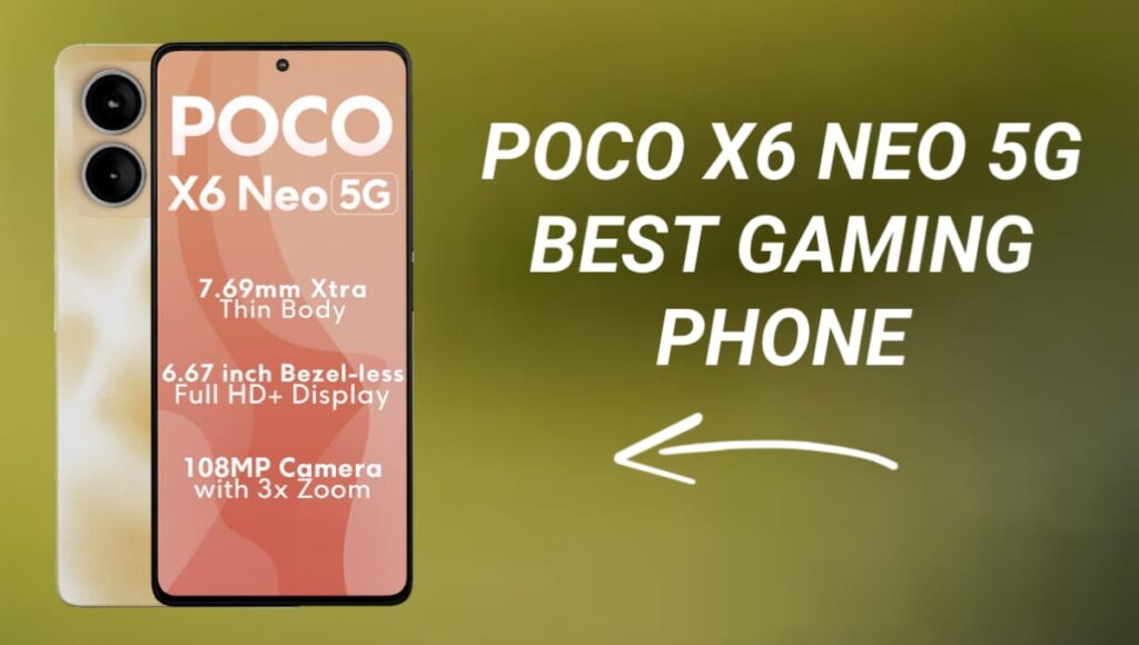 Poco X6 Neo 5G, क्या ये सच में 15K में गेमर्स का सपना फोन है? Poco X6 Neo 5G Best Gaming Phone